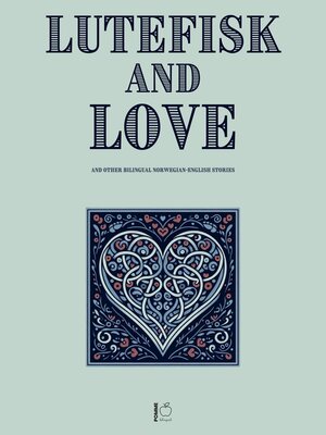 cover image of Lutefisk and Love and Other Bilingual Norwegian-English Stories